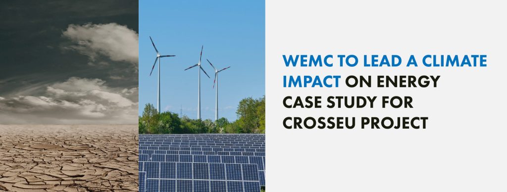 WEMC to lead a climate impact on energy case study for CROSSEU Project