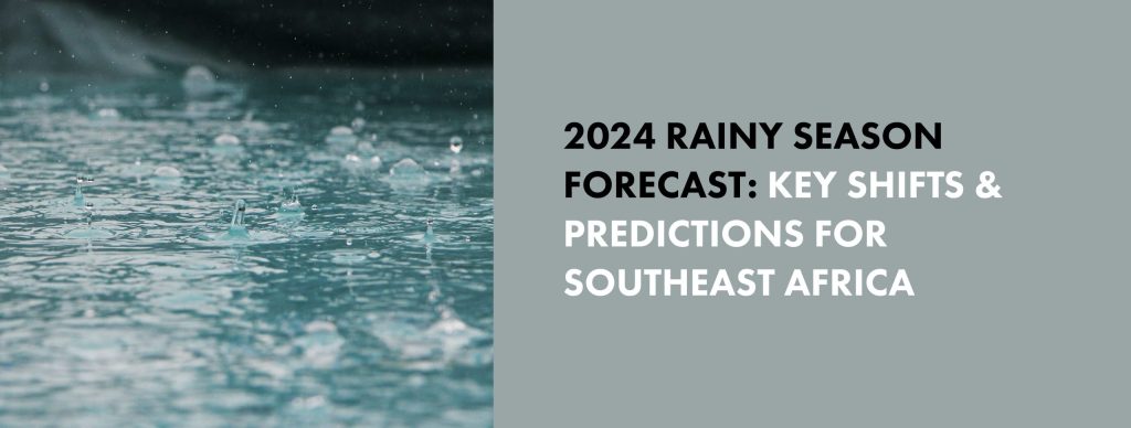 2024 Rainy Season Forecast: Key Shifts and Predictions for Southeast Africa